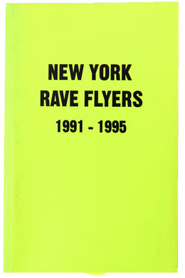 NEW YORK RAVE FLYERS 1991-1995