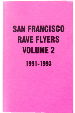 SAN FRANCISCO RAVE FLYERS 1991-1993 | VOL. 2