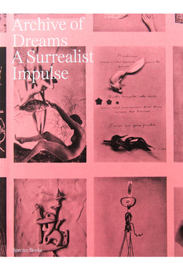 ARCHIVE OF DREAMS | A SURREALIST IMPULSE