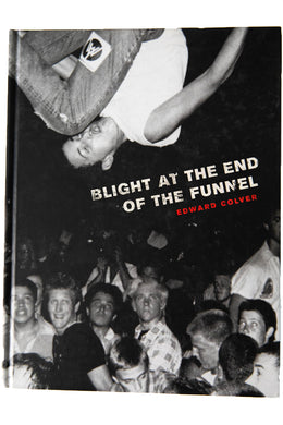 BLIGHT AT THE END OF THE FUNNEL