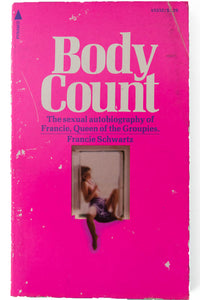BODY COUNT | The Sexual Autobiography of Francie, Queen of the Groupies