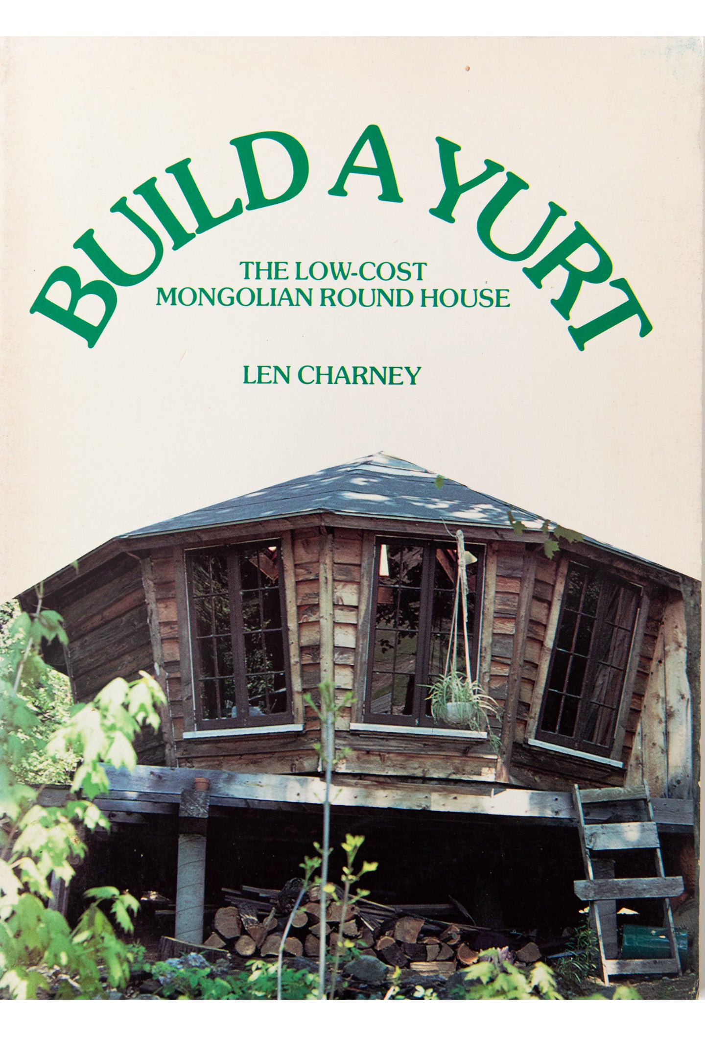 BUILD A YURT | The Low Cost Mongolian Round House