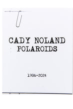 Load image into Gallery viewer, CADY NOLAND POLAROIDS | 1986-2024