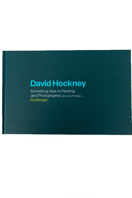 DAVID HOCKNEY | Something New in Painting (and photography) [and even Printing]...Continued