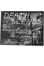 Load image into Gallery viewer, DEATH SCENES | A Homicide Detective&#39;s Scrapbook