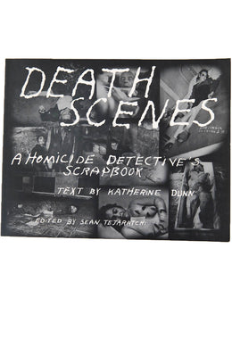 DEATH SCENES | A Homicide Detective's Scrapbook