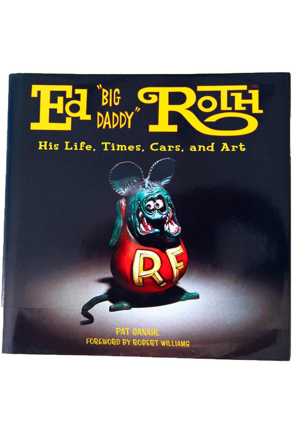 Ed Big Daddy Roth HisLife TimesCars エドロス ED 