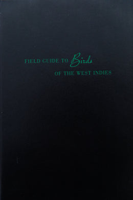 FIELD GUIDE TO BIRDS OF THE WEST INDIES