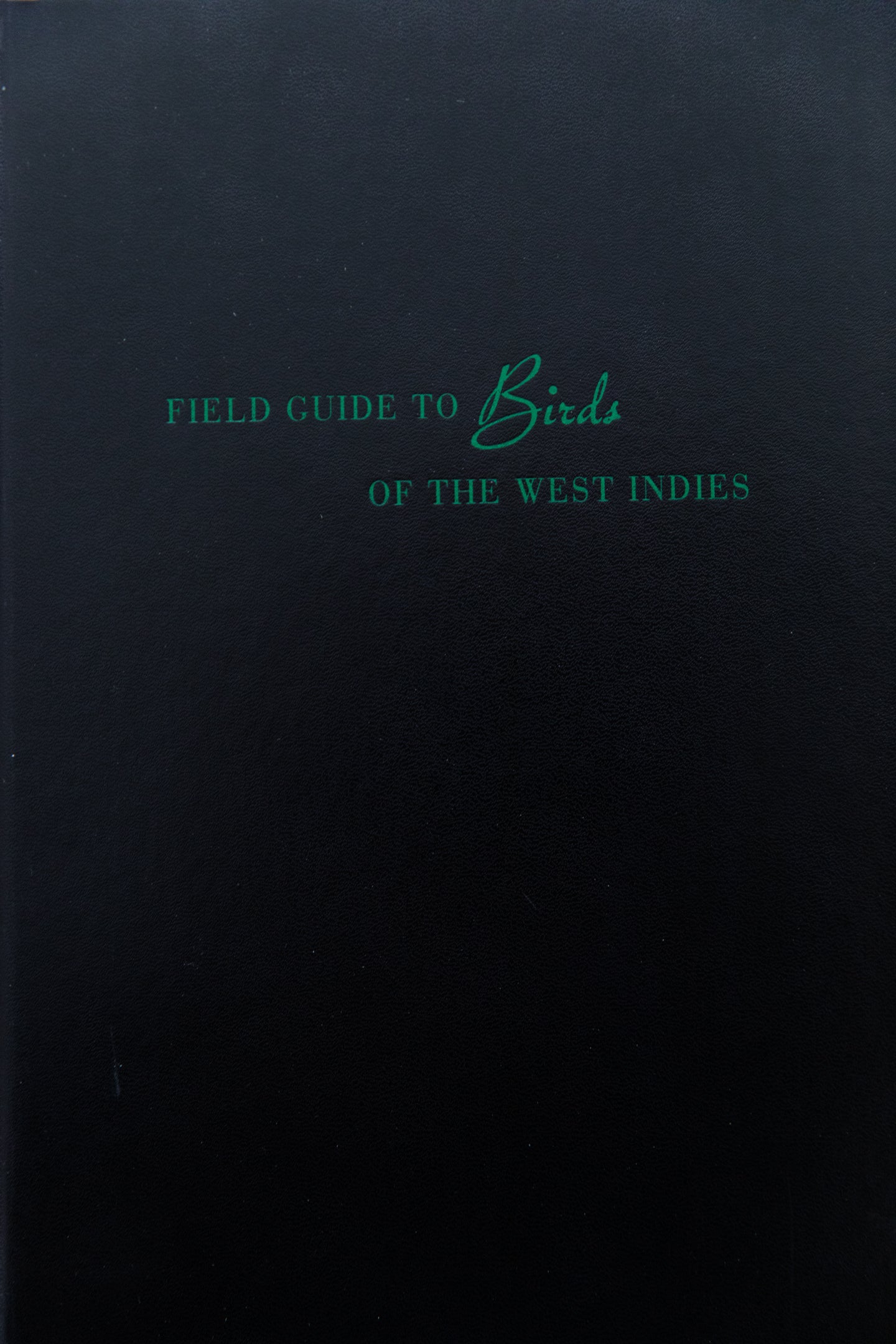 FIELD GUIDE TO BIRDS OF THE WEST INDIES