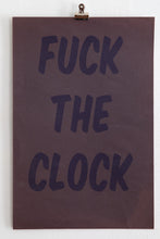 Load image into Gallery viewer, FUCK THE CLOCK