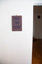 Load image into Gallery viewer, FUCK THE CLOCK