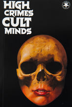 Load image into Gallery viewer, HIGH CRIMES CULT MINDS