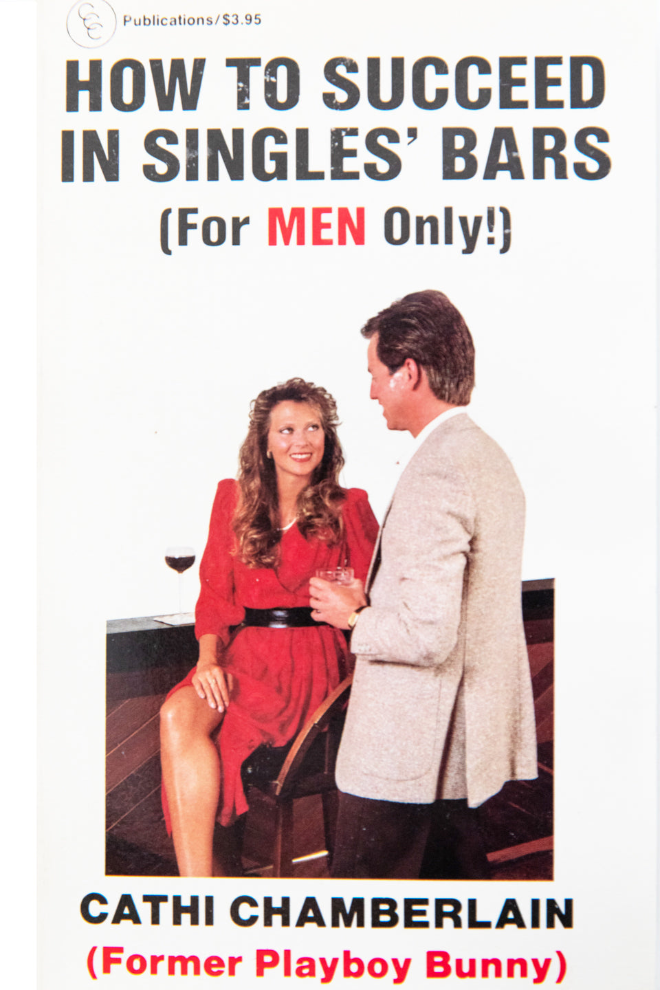 HOW TO SUCCEED IN SINGLES' BARS (for men only!)