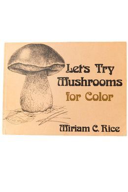 LET'S TRY MUSHROOMS FOR COLOR