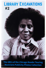 Load image into Gallery viewer, LIBRARY EXCAVATIONS #2 | The ABCs of the Chicago Reader Touring Musicians Publicity Photos Collection