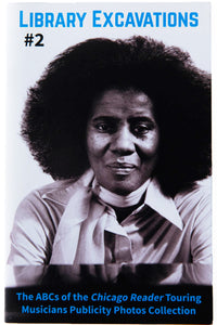LIBRARY EXCAVATIONS #2 | The ABCs of the Chicago Reader Touring Musicians Publicity Photos Collection