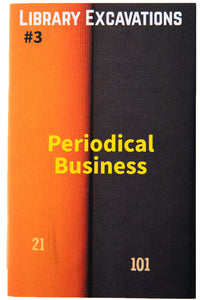 LIBRARY EXCAVATIONS #3 | Periodical Business