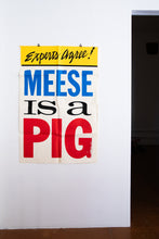 Load image into Gallery viewer, MEESE IS A PIG | Silkscreen Poster