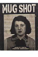 Load image into Gallery viewer, MUG SHOT | Guilty Until Proven Innocent