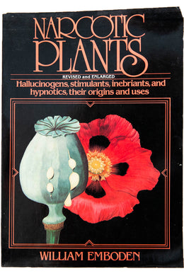 NARCOTIC PLANTS | Hallucinogens, Stimulants, Inebriants, and Hypnotics, Their Origins and Uses