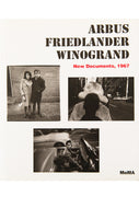 ARBUS FRIEDLANDER WINOGRAND | New Documents, 1967