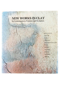NEW WORKS IN CLAY BY CONTEMPORARY PAINTERS AND SCULPTORS