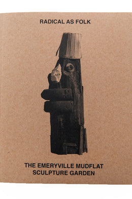 RADICAL AS FOLK | The Emeryville Mudflat Sculpture Garden