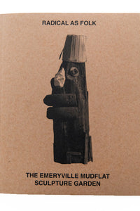 RADICAL AS FOLK | The Emeryville Mudflat Sculpture Garden