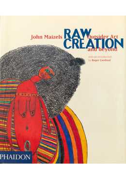 RAW CREATION | Outsider Art snd Beyond