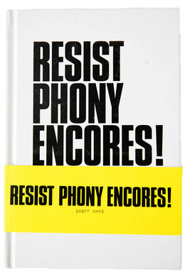 RESIST PHONY ENCORES!