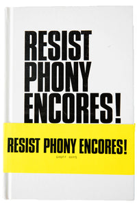 RESIST PHONY ENCORES!