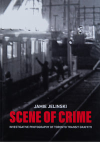 SCENE OF THE CRIME | Investigative Photography of Toronto Transit Graffiti