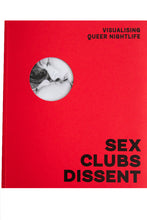 Load image into Gallery viewer, SEX CLUBS DISSENT | Visualising Queer Nightlife