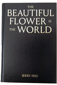 THE BEAUTIFUL FLOWER IS THE WORLD