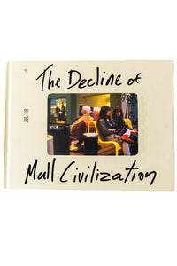THE DECLINE OF MALL CIVILIZATION