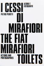 Load image into Gallery viewer, THE FIAT MIRAFIORI TOILETS | Actions and Photographies