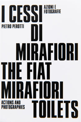 THE FIAT MIRAFIORI TOILETS | Actions and Photographies