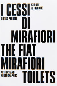 THE FIAT MIRAFIORI TOILETS | Actions and Photographies
