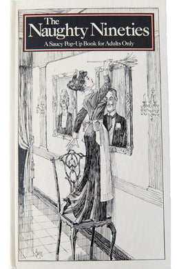 THE NAUGHTY NINETIES | A Saucy Pop-Up Book for Adults Only