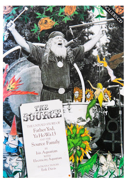 THE SOURCE | The Untold Story of Father Yod, YaHoWa13 and The Source Family
