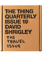 Load image into Gallery viewer, THE THING QUARTERLY ISSUE 19 | David Shrigley | The Travel Issue