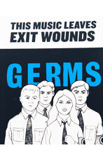 Load image into Gallery viewer, THIS MUSIC LEAVES EXIT WOUNDS | Darby Crash and Germs Ephemera