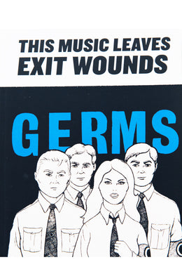 THIS MUSIC LEAVES EXIT WOUNDS | Darby Crash and Germs Ephemera