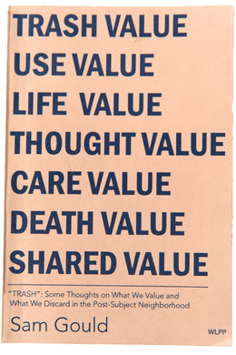 TRASH | Some Thoughts on What We Value and What We Discard in the Post-Subject Neighborhood