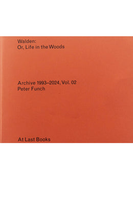 WALDEN- OR, LIFE IN THE WOODS | Archive 1993-2024 Vol. 02