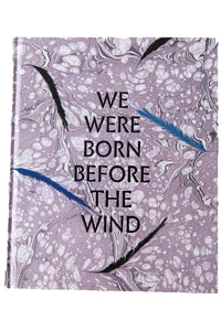 WE WERE BORN BEFORE THE WIND