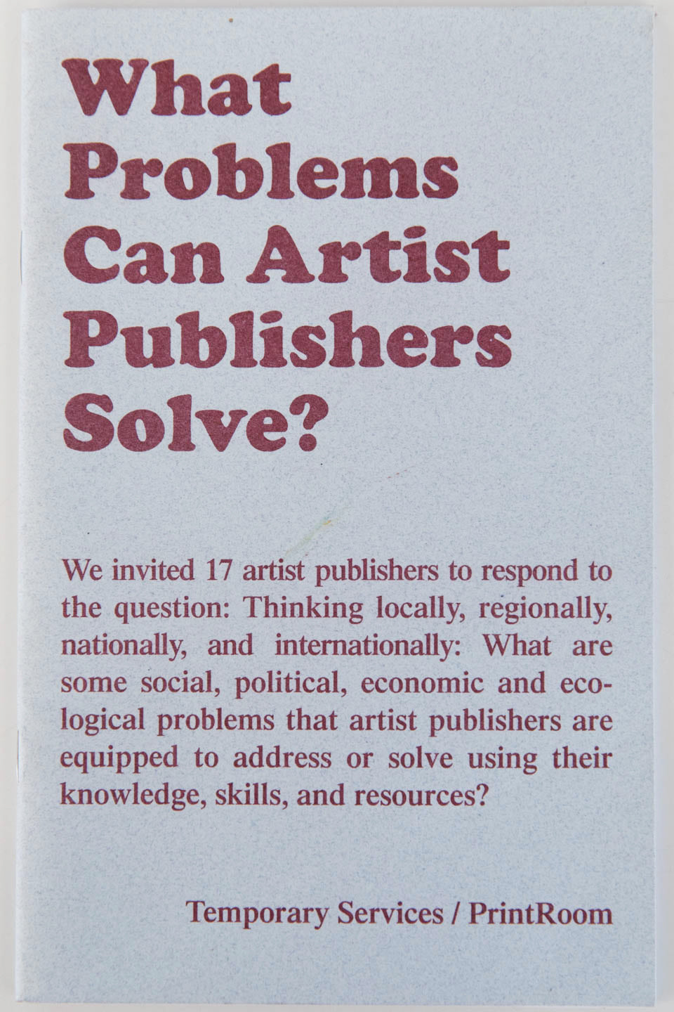 WHAT PROBLEMS CAN ARTIST PUBLISHERS SOLVE?