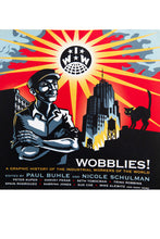 Load image into Gallery viewer, WOBBLIES! | A Graphic History of the Industrial Workers of the World