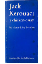 Load image into Gallery viewer, JACK KEROUAC | A Chicken-Essay