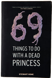 69 THINGS TO DO WITH A DEAD PRINCESS